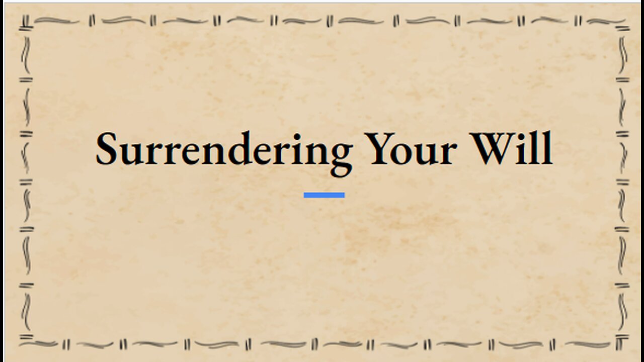 Surrendering Your Will --- June 9th 2024 --- Past