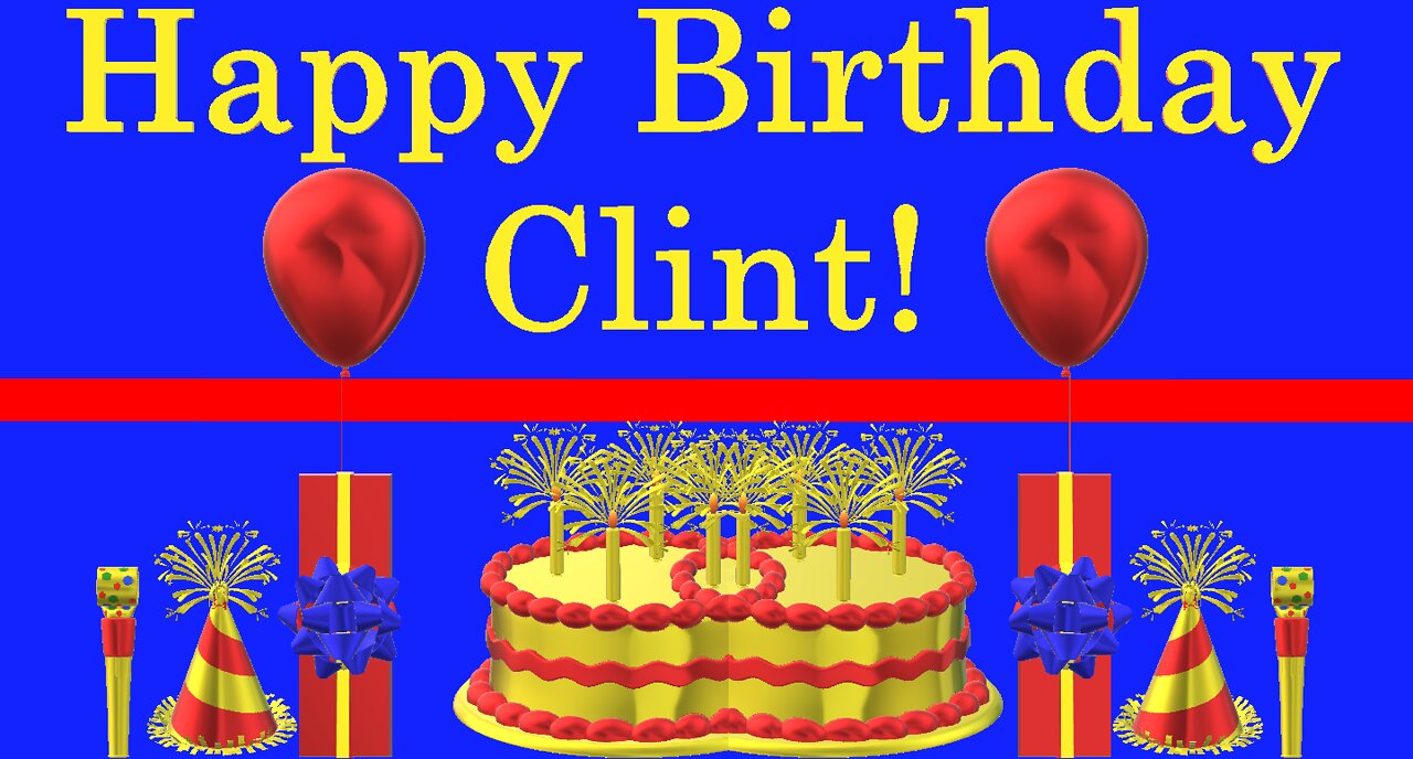 Happy Birthday 3D - Happy Birthday Clint - Happy Birthday To You - Happy Birthday Song