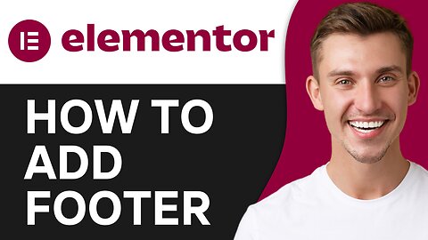 HOW TO ADD FOOTER IN ELEMENTOR