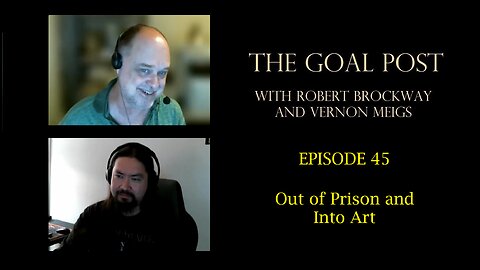 The Goal Post Episode 45 - Out of Prison and Into Art
