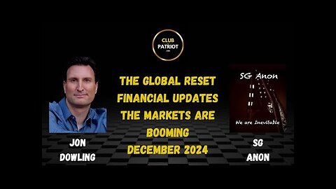Jon Dowling & SG Anon Discuss The Financial Markets Are Booming Dec 2024