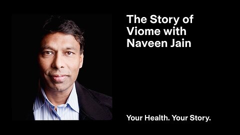 The Story of Viome with Naveen Jain