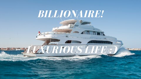 Billionaire! Luxurious life :) Motivation - set a goal!