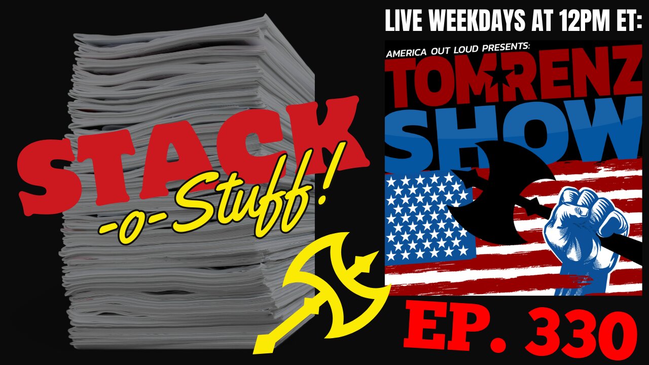 Stack-o-Stuff ep. 330 - The Jack-Asses in Charge & Other Issues