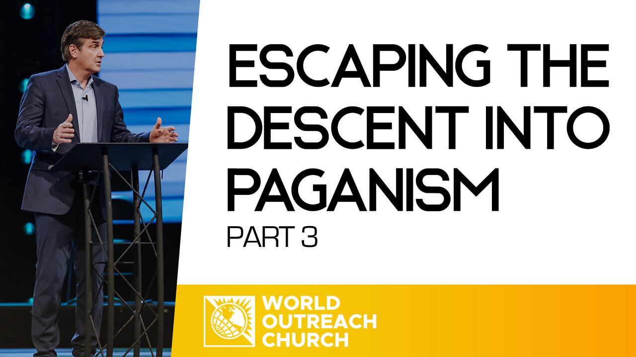 Escaping the Descent into Paganism [Part 3]