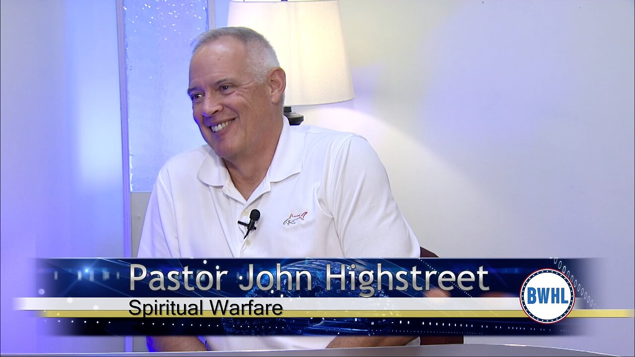 Spiritual Warfare with Pastor John Highstreet