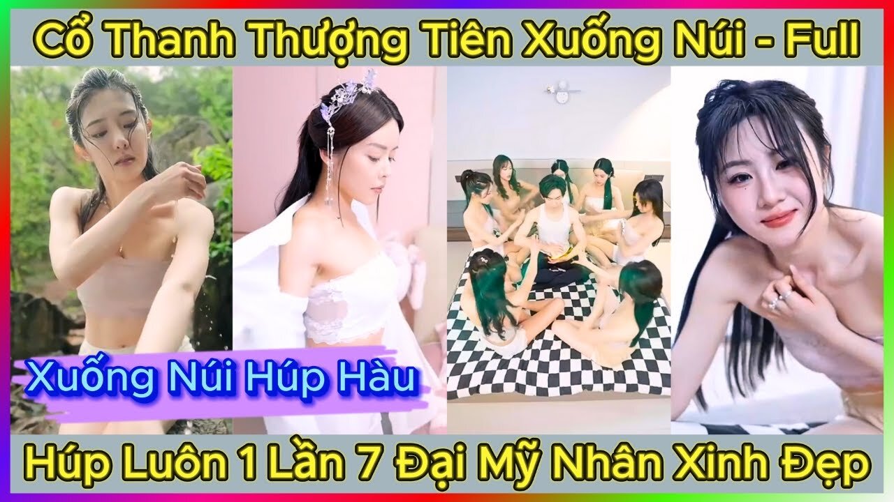 Review phim : Cổ Thanh Thượng Tiên Xuống Núi , Húp 1 Lần 7 Em Mỹ Nhân Xinh Đẹp. Full Phim