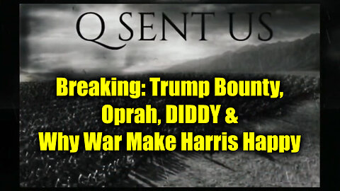 Breaking News: Trump Bounty, Oprah, DIDDY & Why War Make Harris Happy