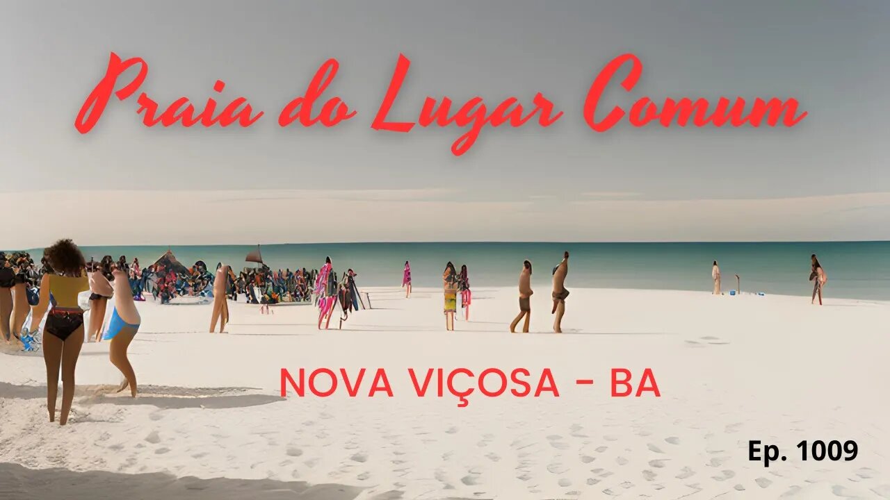 #1009 - Praia do Lugar Comum - Nova Viçosa (BA) - Expedição Brasil de Frente para o Mar