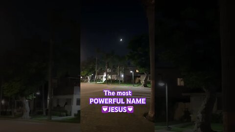 The Lord Jesus Christ, the name above all names!