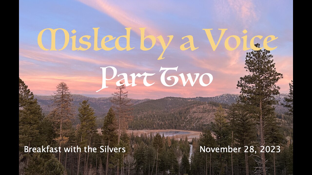 Misled by a Voice Part 2 - Breakfast with the Silvers & Smith Wigglesworth Nov 28