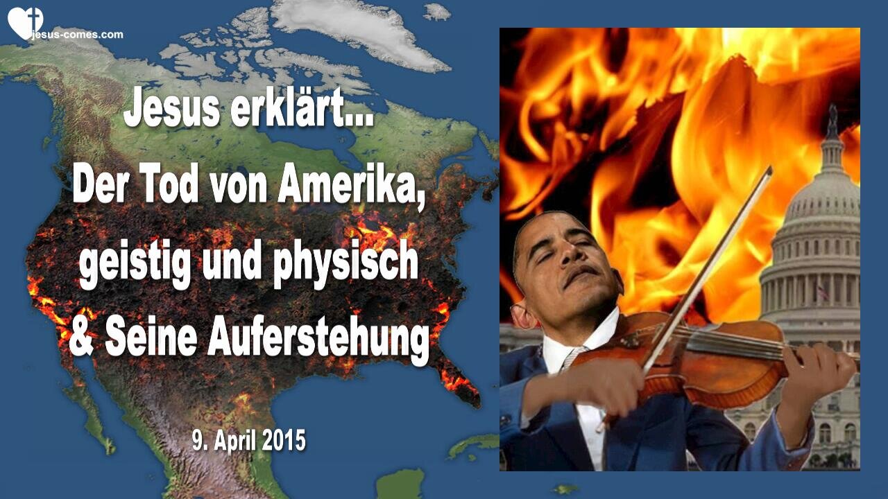 09.04.2015 ❤️ Jesus erklärt... Der Tod von Amerika, geistig und physisch und seine Auferstehung