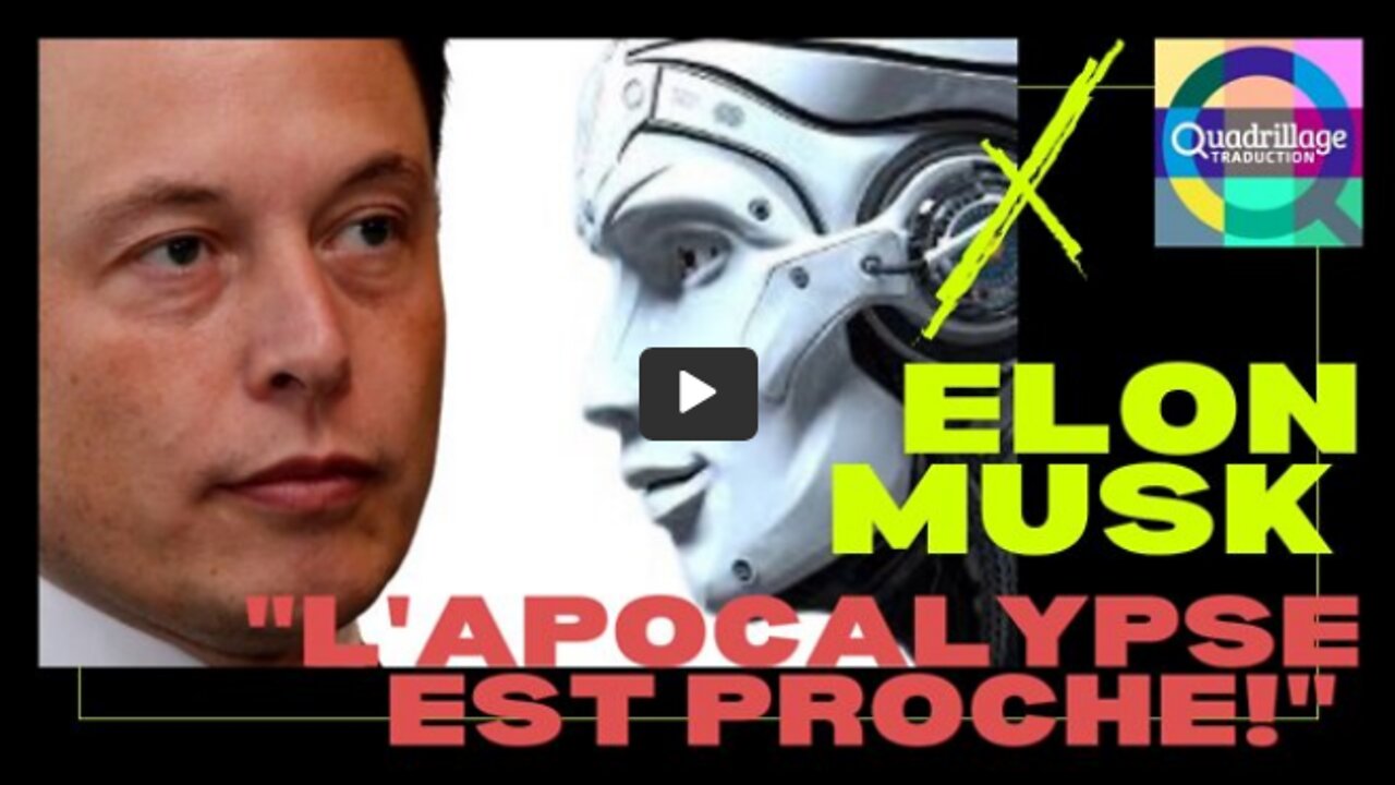 L’apocalypse est proche! Elon Musk
