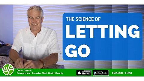 The Science of Letting Go With Glenn Stokoe