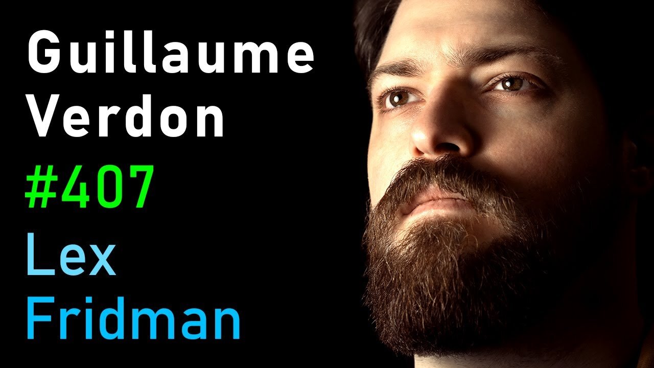 Guillaume Verdon: Beff Jezos, E/acc Movement, Physics, Computation & AGI | Lex Fridman Podcast