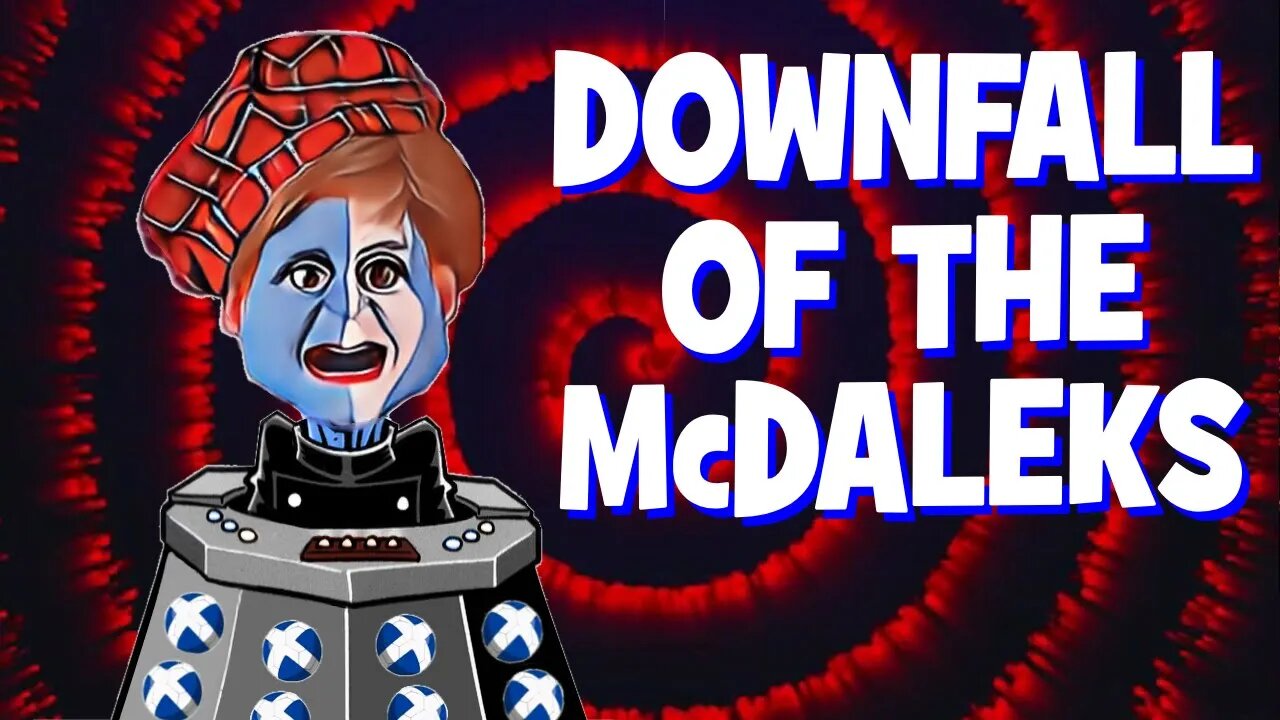 Nicola "Davros" Sturgeon destroys The McDaleks