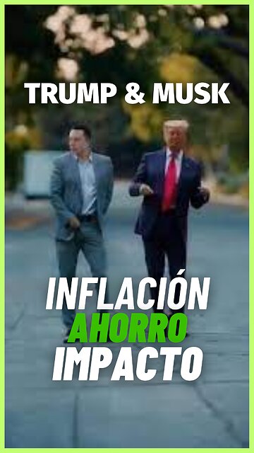 Inflación: El Impuesto Oculto sobre tus Ahorros | Charla entre Elon Musk y Donald Trump