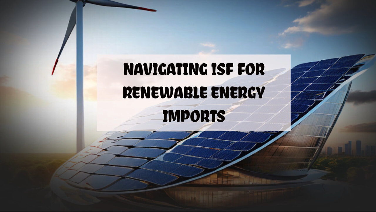 Decoding ISF for Environmental Goods Imports