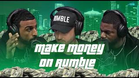 How to make money on Rumble w/ Rumble CEO