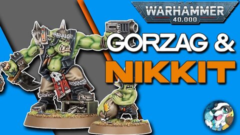 Unboxing Gorzag GITSTOMPA & Nikkit | 40k