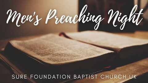 Men's Preaching Night 30-10-22 | SFBCUK |