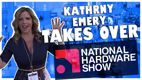 National Hardware Show with Kathryn Emery