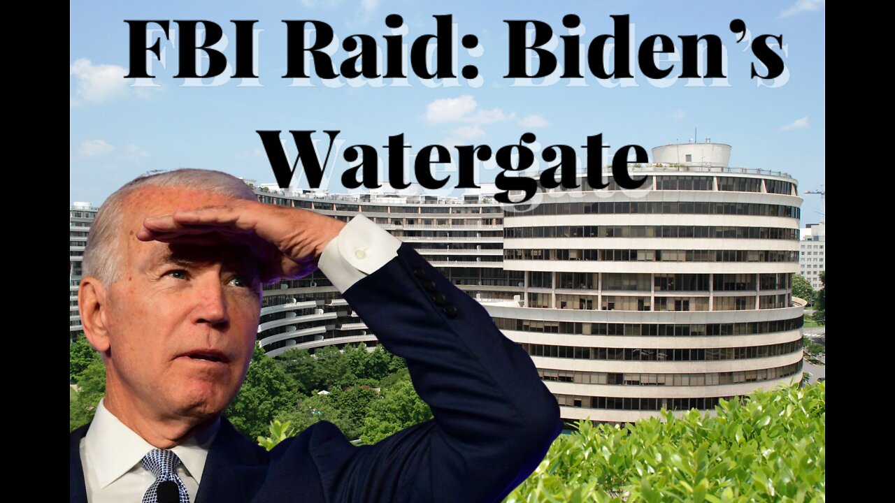 FBI Raid: Biden's Watergate