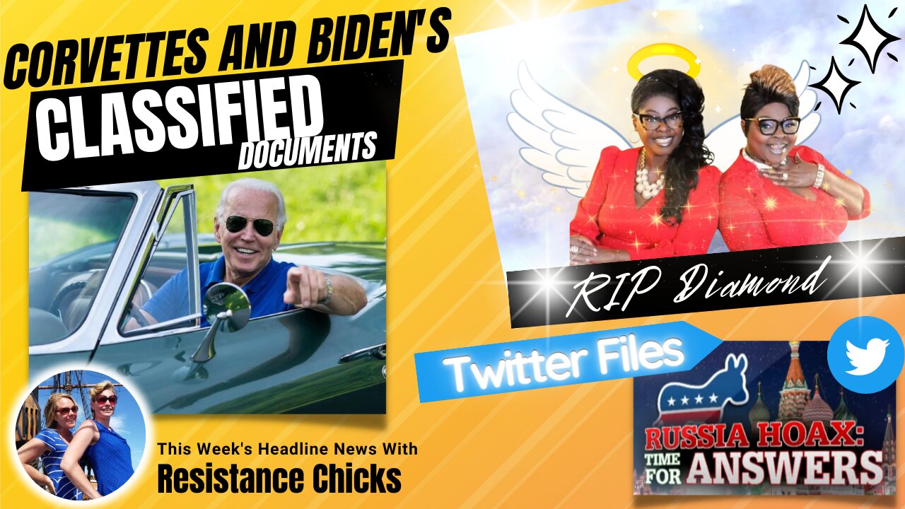 Corvettes & Biden's Classified Docs; Twitter Files: Russian Hoax; RIP Diamond 1/13/2023