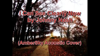 I Can See Clearly Now by Johnny Nash (AmberSky Acoustic Cover)