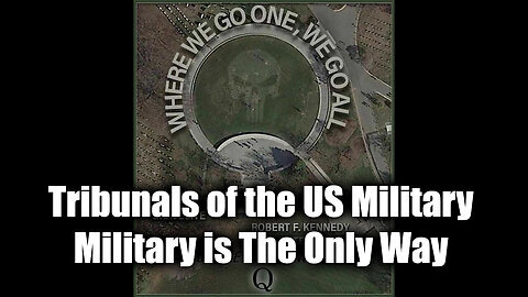 Tribunals of the US Military - Military is The Only Way