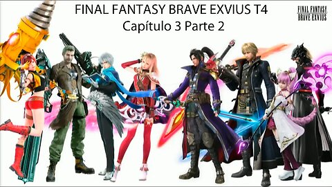 FF Brave Exvius HD T4 Capítulo 3 Parte 2 Historia (Sin gameplay)