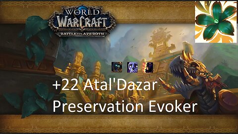 +22 Atal'Dazar | Preservation Evoker | Tyrannical | Afflicted | Bolstering | #111