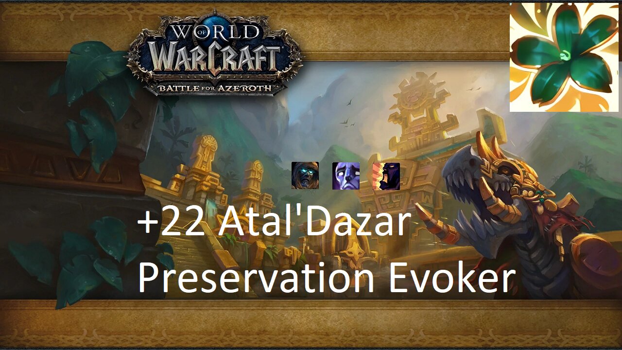 +22 Atal'Dazar | Preservation Evoker | Tyrannical | Afflicted | Bolstering | #111