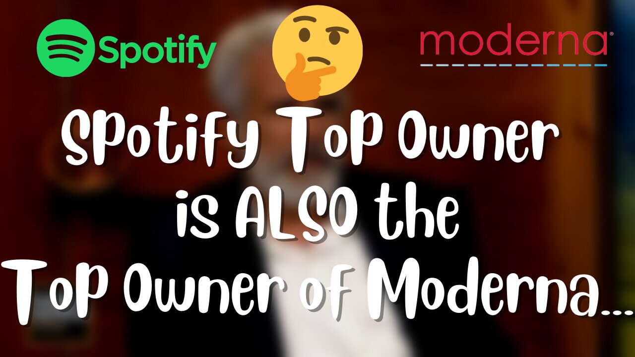 Dr. Robert Malone On Spotify Drama - The Top Owner of Spotify Is Also The Top Owner of Moderna