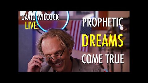 David Wilcock LIVE: Prophetic Dreams Come True