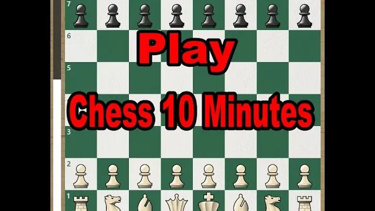 Play Chess 10 Minutes ### DRAW
