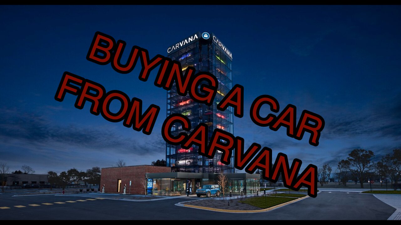 PART 1: I BOUGHT A CAR FROM CARVANA! WISH ME LUCK!