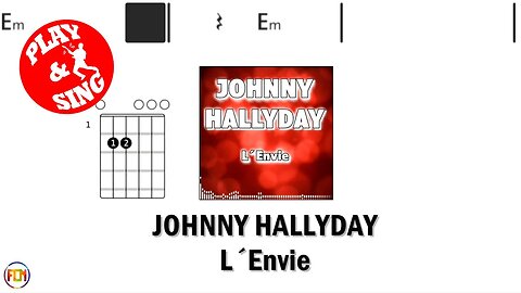 JOHNNY HALLYDAY L´Envie FCN GUITAR CHORDS & LYRICS