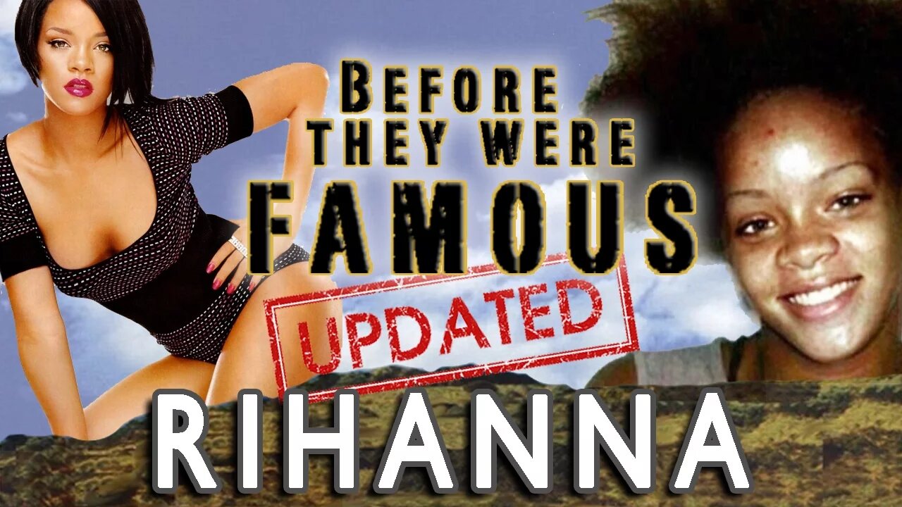 RIHANNA - Before They Were Famous - UPDATED