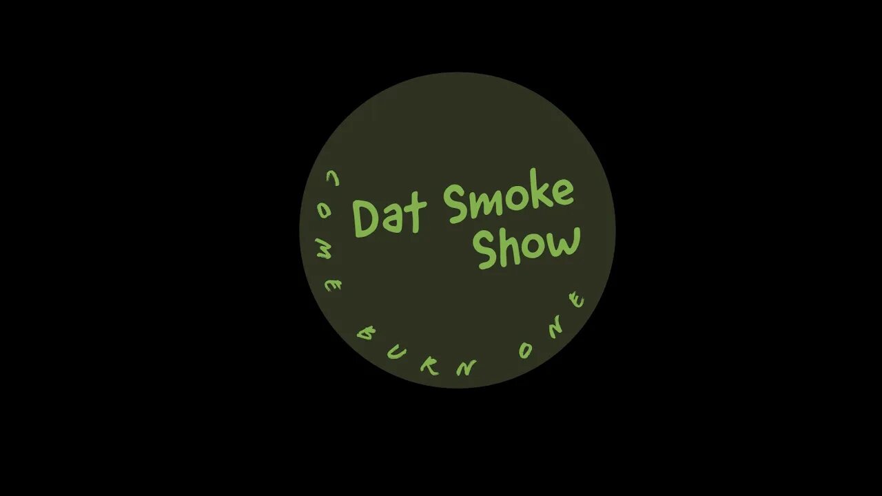 Dat Smoke Show 2 Brewing, Grooving, Growing, Giggling