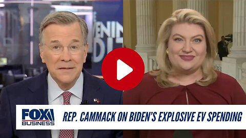 Rep. Cammack On Biden's Explosive EV Spending