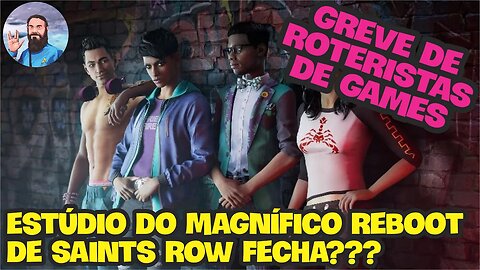 Greve de Roteristas de Video Game e Falência de Estúdio do Saints Row