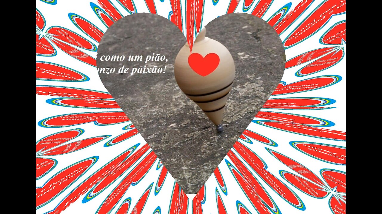 Seu amor é como um pião! [Frases e Poemas]