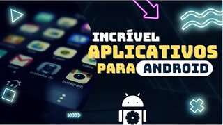 INCRÍVEIS APLICATIVOS PARA ANDROID #11