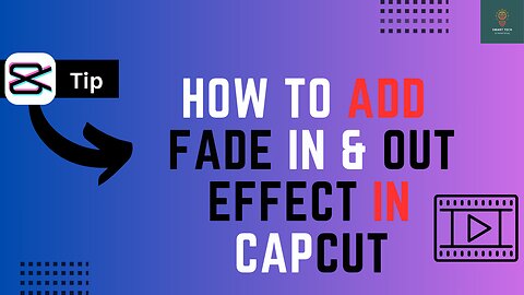 How to Add Fade In & Out in Capcut - Full Guide