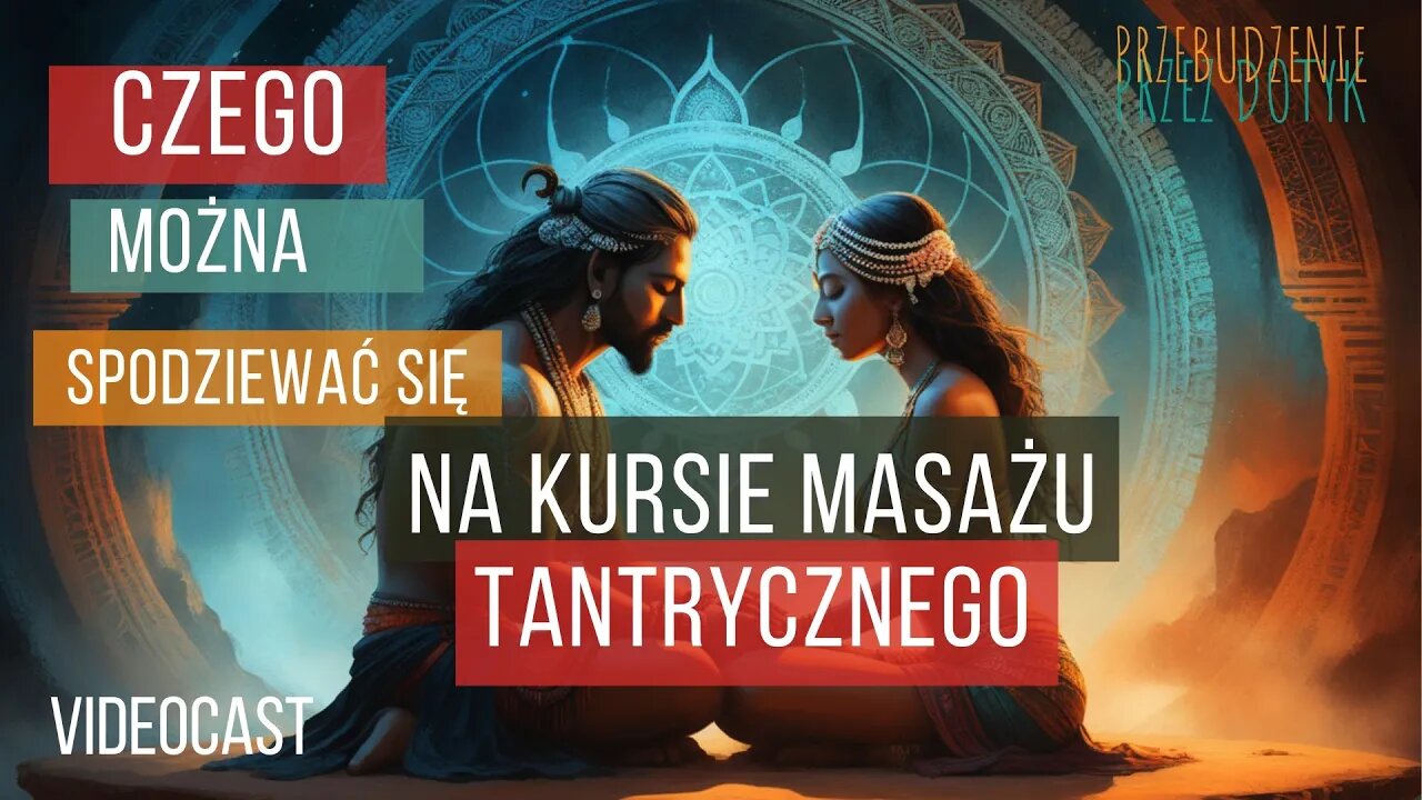 Czego Można się Spodziewać na Kursie Masażu Tantrycznego