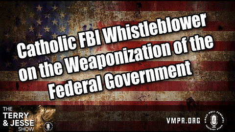 11 Oct 24, T&J: Catholic FBI Whistleblower on the Weaponization of the Federal Government