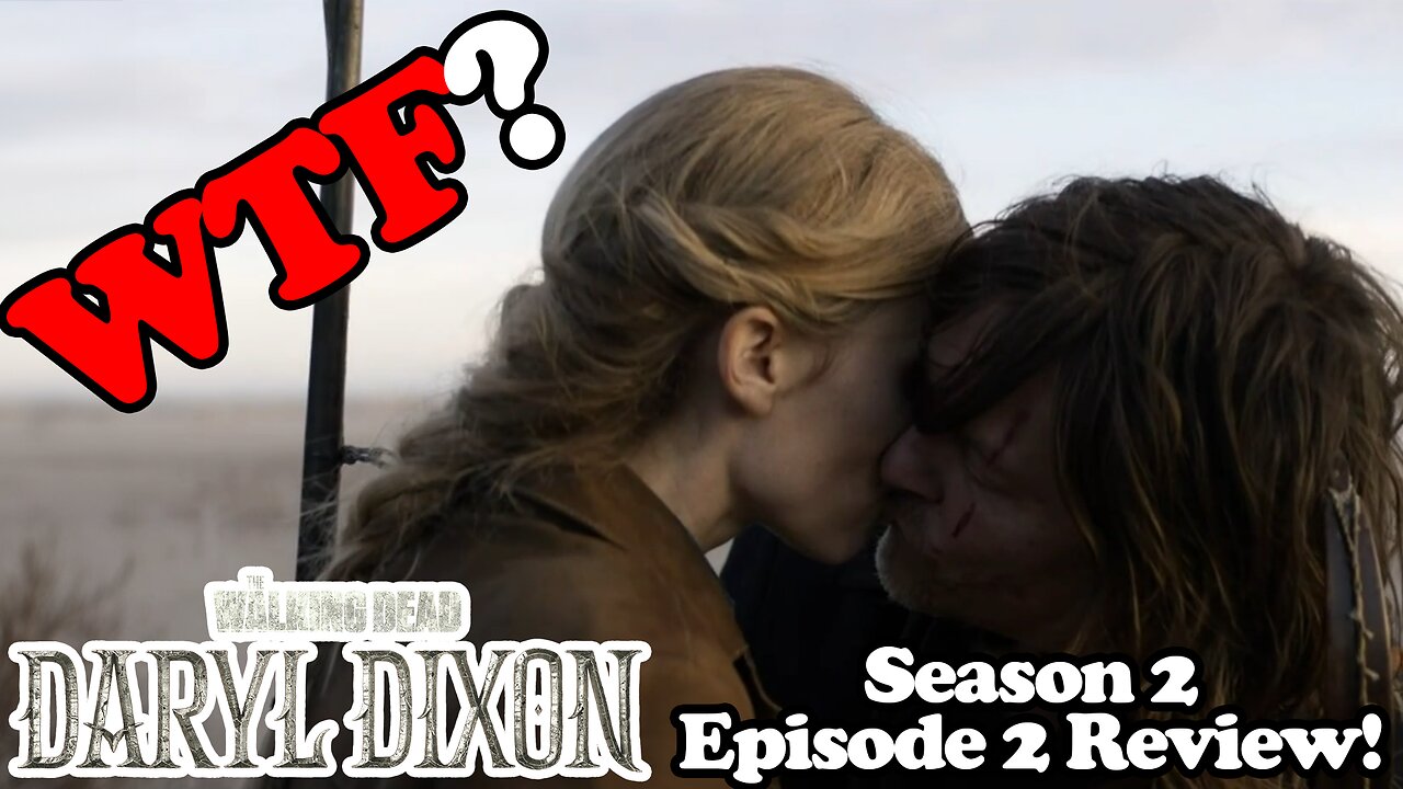 ROUGH START for Daryl Dixon Season 2! Episode 2 is a MESS! The Walking Dead: Daryl Dixon Review!