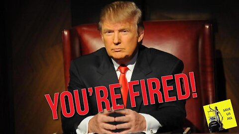 You're fired!