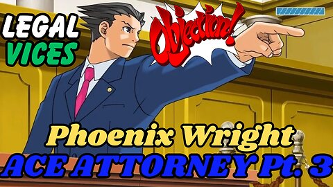 Pt. 3 Ace Attorney - Phoenix Wright Playthrough